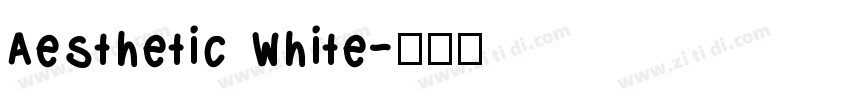 Aesthetic White字体转换